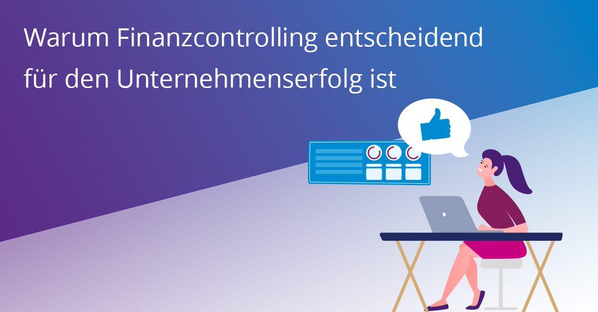 Warum Finanzcontrolling für Unternehmenserfolg