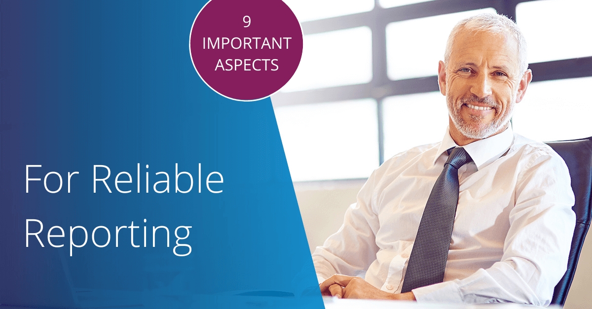 9 important aspects for reliable reporting